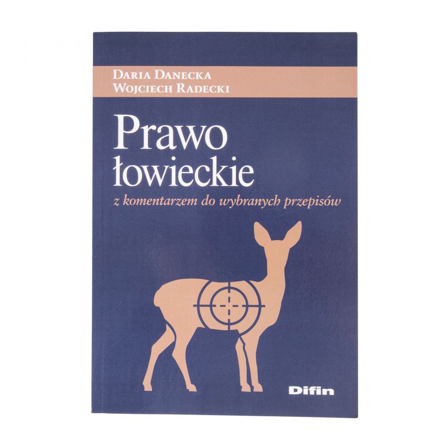 Książka "Prawo łowieckie z komentarzem do wybranych przepisów" Danuta Danecka, Wojciech Radecki 1/2