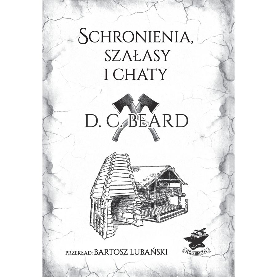 Książka  „Schronienia, szałasy i chaty" D. C. Beard 1/1