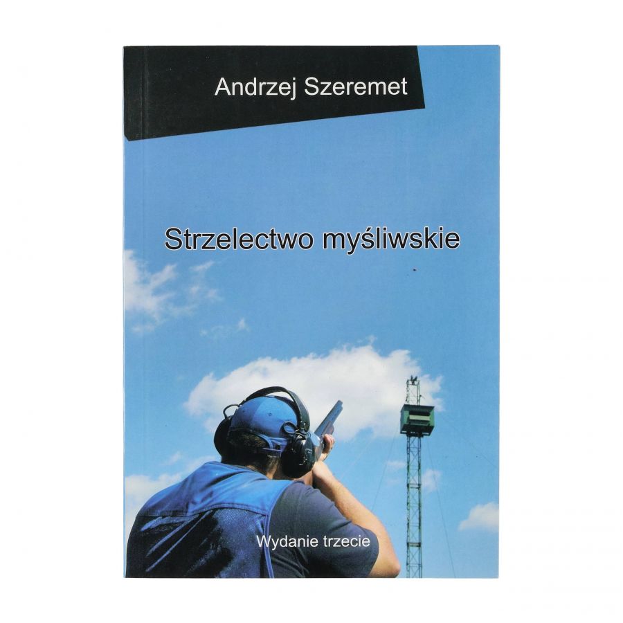 Książka STRZELECTWO MYŚLIWSKIE Andrzej Szeremet 1/3