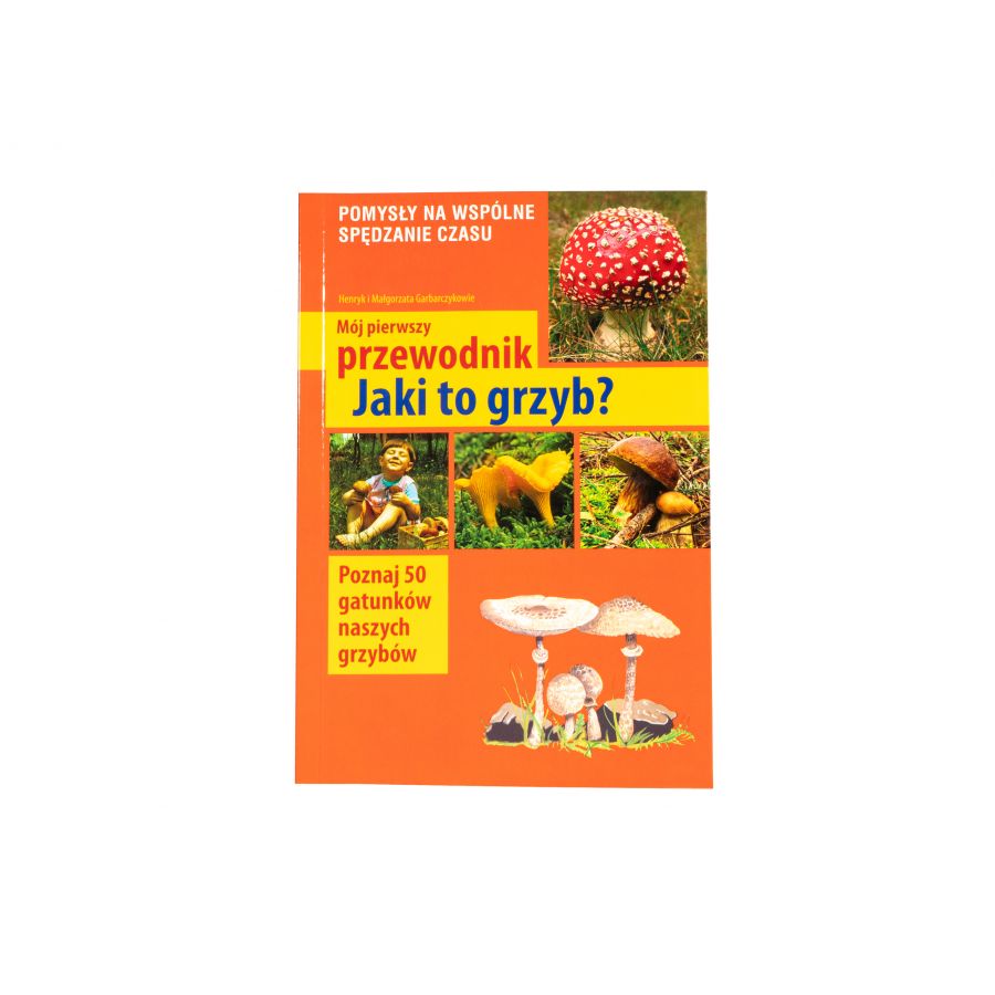 The book "My first guide - What kind of mushroom is it?" 1/2