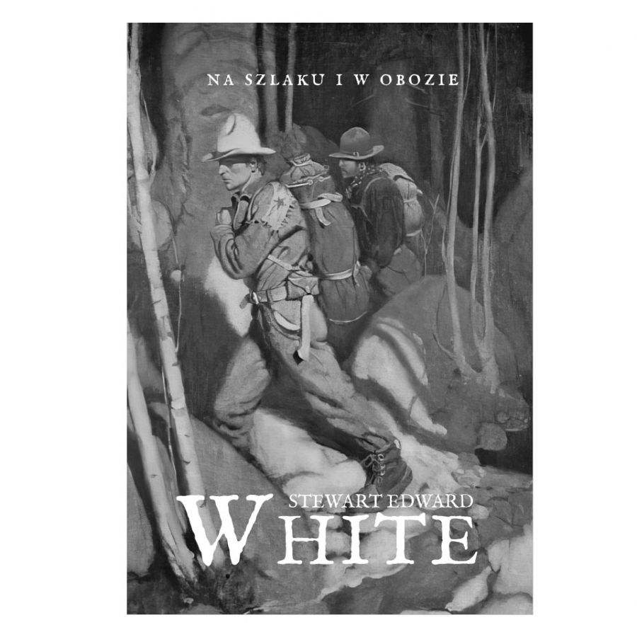 The book "On the Trail and in Camp" by S.E. White 1/1