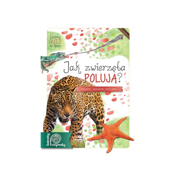 Książka „Jak zwierzęta polują? Sekrety przyrody" Michał Brodacki
