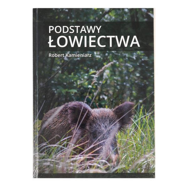 Książka "Podstawy Łowiectwa" Robert Kamieniarz wydanie 2, Twarda oprawa