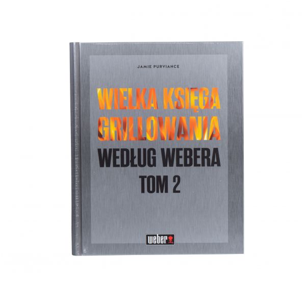 The Big Book of Weber Grilling Volume 2