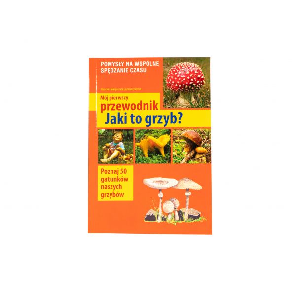 The book "My first guide - What kind of mushroom is it?"
